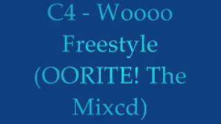 C4 - Woooo Fourstyle (OORITE! The Mixcd)