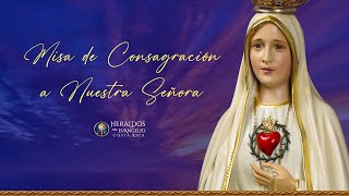 Consagración a Jesús por Manos de María Santa Misa sábado  24 / 12:30