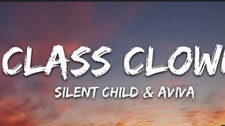 Silent Child & AViVA - Class Clown (Lyrics)