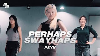 Psyk - Perhaps Swayhaps DANCE | Choreography by 장지원 LAIA | LJ DANCE STUDIO 분당댄스학원