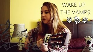 The Vamps - Wake Up - Lourdes Cornago cover