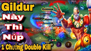 Gildur Full Phép Team Bạn Núp Bụi Tính Cướp Tà Thần Nào Ngờ Để Gildur 1 Chưởng Double Kill