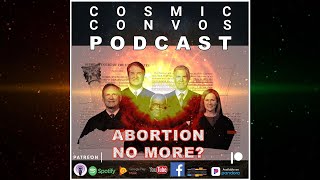 Roe V. Wade Struck Down? | S5 Ep 15 : Cosmic Convos Podcast