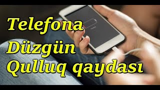 Telefona qulluq, telefonun ömrünü uzatmaq üçün top 10 məsləhət, telefondan düzgün istifadə qaydası