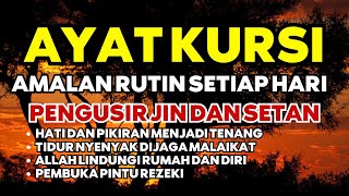 AYAT KURSI | RUQYAH TOLAK BALA MUSIBAH DAN PENYAKIT,  PEMBUKA PINTU REZEKI, PENGUSIR JIN DAN SETAN