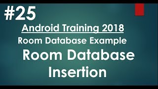 Android tutorial (2018) - 25 - Room Database- Save Information into Database