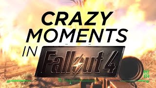 Fallout 4 Crazy Moments