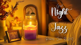 Sleep Night with Smooth Jazz Piano Calm Background Music Jazz Relaxing Music Stress Relief