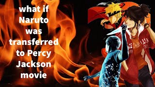 what if Naruto was transferred to Percy Jackson movie