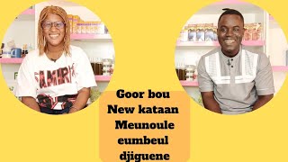 Goor bou New kataan meunoule eumbeul djiguene...