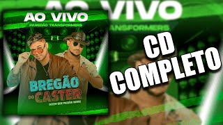 Bregao do Caster - Ao Vivo No Paredao Transformers (CD COMPLETO)