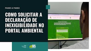 Passo a passo - como solicitar declaração de inexigibilidade no Portal Ambiental da Semad Goiás