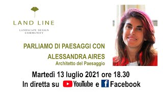 PARLIAMO DI PAESAGGI CON ALESSANDRA AIRES Architetto del Paesaggio