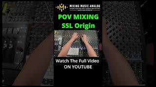 Mixing on the SSL Origin POV Style