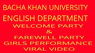 Bacha khan university the department of English farewell and welcome party.