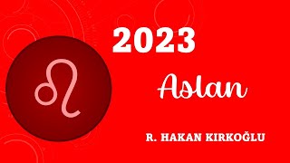 2023'te Aslan burcu - R. Hakan Kırkoğlu