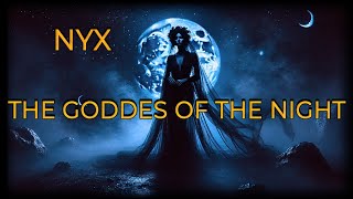 Nyx - The Goddess of the Night