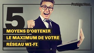 Améliorer votre réseau Wi-Fi