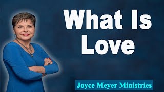 Joyce Meyer 2022💕 What Is Love 💕Enjoying Everyday Life