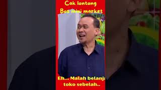 CAK LONTONG BOS MINI MARKET MALAH BELANJA DITOKO SEBELAH