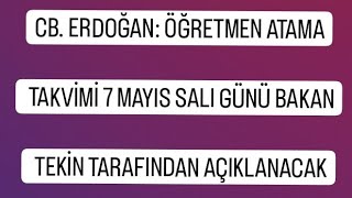 CB. ERDOĞAN: ÖĞRETMEN ATAMA TAKVİMİ 7 MAYIS SALI GÜNÜ BAKAN TEKİN TARAFINDAN AÇIKLANACAK🤔🚨