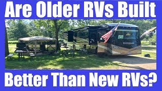 RV Life - Are Older RVs Built Better Than New RVs?