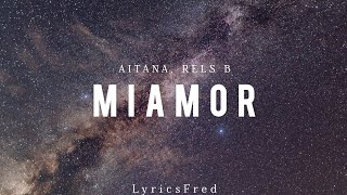 Aitana, Rels B - miamor (Lyrics/Letra)