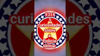 #318 5 curiosidades sobre a Polícia militar 🎖️#luke5curiosidades#shortvideos#policia