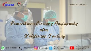 Pemeriksaan Coronary Angiography atau Kateterisasi Jantung