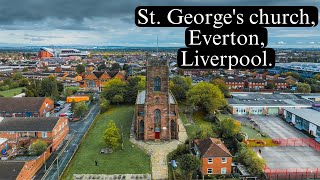 St George’s church, Everton, Liverpool. A brief history of the highest church in Liverpool.