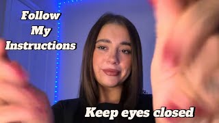 ASMR / Follow My Instructions With Eyes Closed 👀