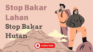 Lirik Lagu : "Stop Bakar Lahan, Stop Bakar Hutan" | Musik