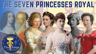 The Seven Princesses Royal - From Princess Mary To Princess Anne