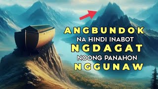 ANG BUNDOK NA HINDI NAABOT NG DAGAT l NOONG MAGUNAW ANG MUNDO