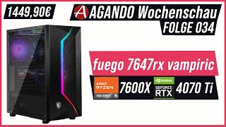 AGANDO Wochenschau #034 | Gaming PC der Woche | Vorstellung |  fuego 7647rx vampiric