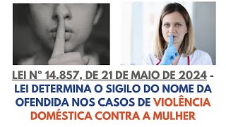 Lei determina o sigilo do nome da ofendida nos casos de violência doméstica contra a mulher