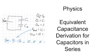 Derivation for adding Capacitors in Series - Physics