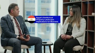 Egypt's Intellectual Property Landscape: Implications for Business - Series EP 1