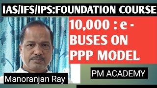 e- buses on ppp model | 10,000 e-buses | 100 cities |15,930 cr assistance for 10 years