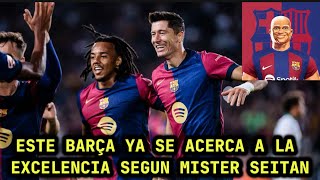 ¿POR QUÉ MISTER?💥EL BARÇA DE FLICK SE ACERCA A LA EXCELENCIA SEGUN SEITAN! 💥