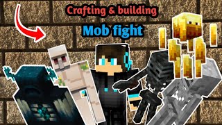 Crafting & building. Mob fight.