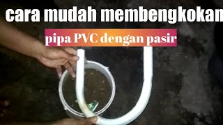 cara mudah membengkokkan pipa PVC dengan pasir