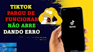 TIKTOK PAROU DE FUNCIONAR - SOLUCIONADO