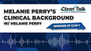 EP 27 Clip 1: Melanie Perry's Clinical Background w/ Melanie Perry