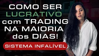 COMO ser LUCRATIVO com TRADING na MAIORIA dos dias? *sistema revelado passo a passo*