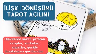 İLİŞKİ DÖNÜŞÜMÜ TAROT AÇILIMI-SORUN YARATAN ENGELLER, KORKULAR #aklımdakikişitarot #tarotreading