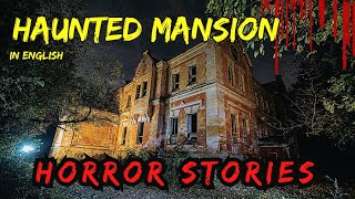 Haunted Mansion | Horror Stories | True Scary Stories 