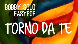 BOBBY SOLO E EASYPOP - Torno da te