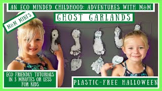 How To Make Ghost Garlands For Halloween (Two Ways and Plastic Free!)