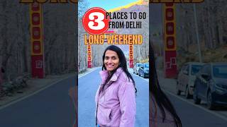 Places to visit from Delhi. Weekend getaways from Delhi. #delhitouttarakhand #longweekend